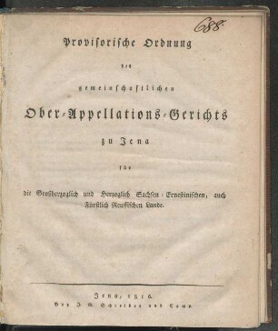 Provisorische Ordnung des gemeinschaftlichen Ober-Appellations-Gerichts zu Jena für die Großherzoglich und Herzoglich Sachsen-Ernestinischen, auch Fürstlich Reussischen Lande