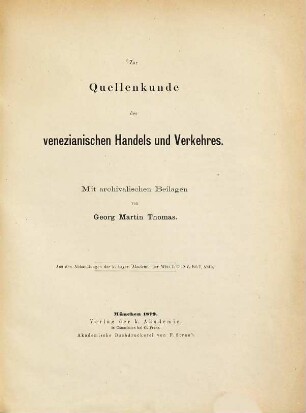 Zur Quellenkunde des venezianischen Handels und Verkehres : mit archivalischen Beilagen