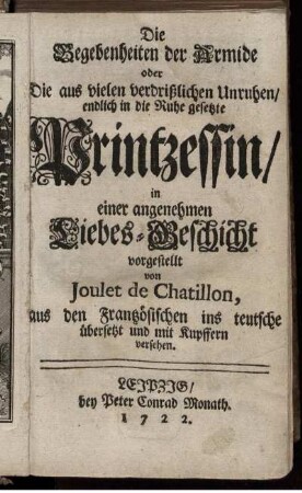 Die Begebenheiten der Armide oder Die aus vielen verdrißlichen Unruhen, endlich in die Ruhe gesetzte Printzessin