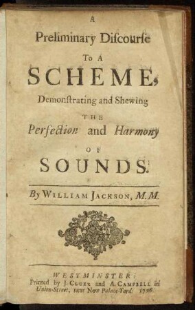 A Preliminary Discourse To A Scheme, Demonstrating and Shewing The Perfection and Harmony Of Sounds