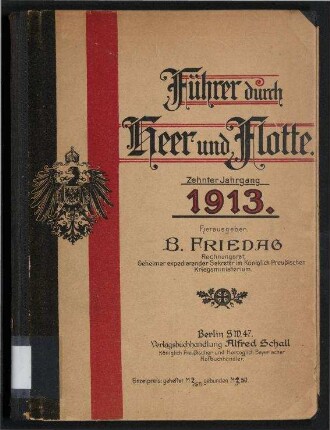 Führer durch Heer und Flotte. - Zehnter Jahrgang 1913.;(Dienstjahr vom 1. Oktober 1912 bis 30. September 1913.); Jg. 10