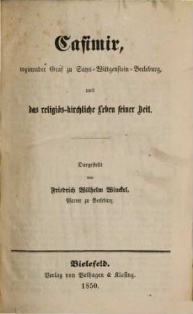 Casimir, regierender Graf zu Sayn-Wittgenstein-Berleburg und das religiös-kirchliche Lebenseiner Zeit : Dargestellt von Wilhelm Friedrich Winckel