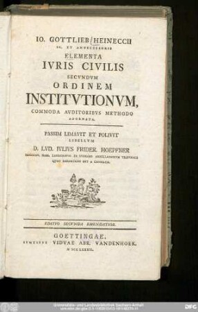 Io. Gottlieb Heineccii Ic. Et Antecessoris Elementa Ivris Civilis Secvndvm Ordinem Institvtionvm, Commoda Avditoribvs Methodo Adornata