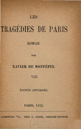 Les tragédie de Paris : Roman par Xavier de Montépin, 8