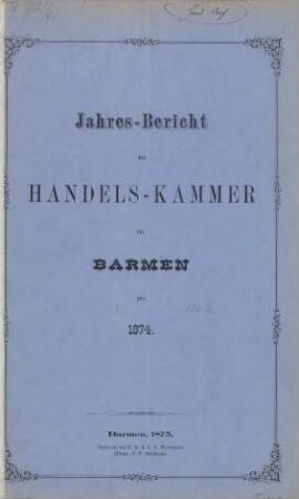 pro 1874: Jahresbericht der Handelskammer zu Barmen / Handelskammer <