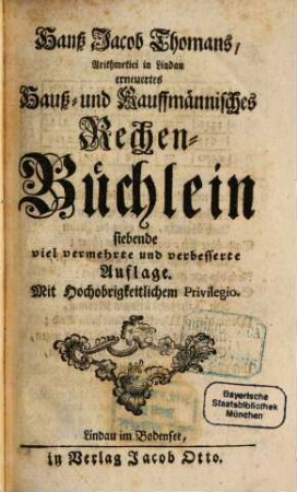 Hanß Jacob Thomans, Arithmetici in Lindau erneuertes Hauß- und Kauffmännisches Rechen-Büchlein