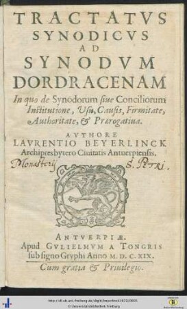 Tractatvs Synodicvs Ad Synodvm Dordracenam : In quo de Synodorum sive Conciliorum Institutione, Usu, Causis, Firmitate, Authoritate, & Praerogativa