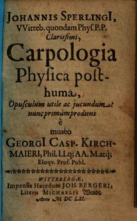 Johannis Sperlingii Carpologia physica posthuma : opusculum utile ac jucundum