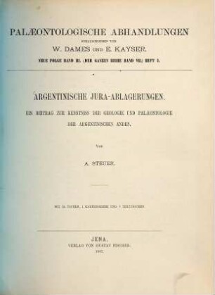 Argentinische Juraablagerungen : ein Beitrag zur Kenntniss der Geologie und Paläontologie der argentinischen Anden
