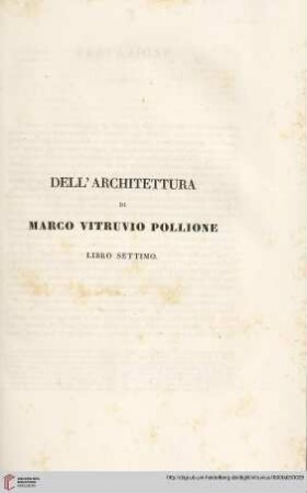 Dell’ Architettura di Marco Vitruvio Pollione. Libro Settimo