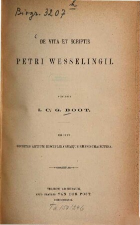 De vita et scriptis Petri Wesselingii : Scripsit J. C. G. Boot