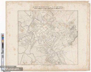Grundriss von Leipzig nach der Aufnahme vom Jahre 1828 bis zum Jahre 1836 berichtigt.