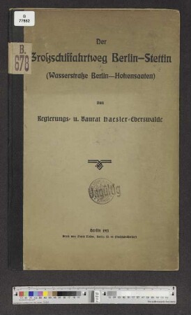 Der Großschiffahrtweg Berlin-Stettin : (Wasserstraße Berlin-Hohensaaten)