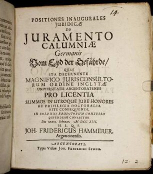 Positiones Inaugurales Juridicæ De Juramento Calumniæ Germanis Vom Eyd der Gefährde