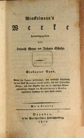 Winckelmann's Werke. 7, Trattato preliminare oder Vorläufige Abhandlung von dem Werk: Monumenti antichi inediti