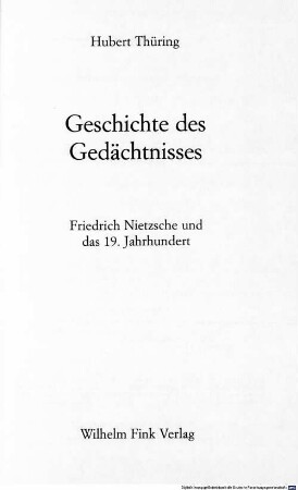 Geschichte des Gedächtnisses : Friedrich Nietzsche und das 19. Jahrhundert
