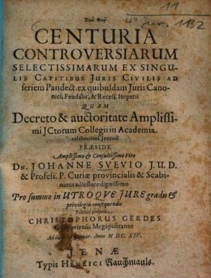 Centuria Controversiarum Selectissimarum Ex Singulis Capitibus Iuris Civilis Ad Seriem Pandect. ...