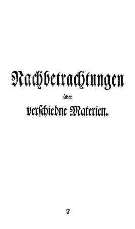 Nachbetrachtungen über verschiedne Materien