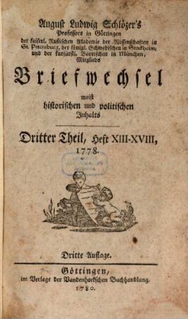 August Ludwig Schlözers ... Briefwechsel, meist historischen und politischen Inhalts. 3, 3 = Heft 13/18. 1778