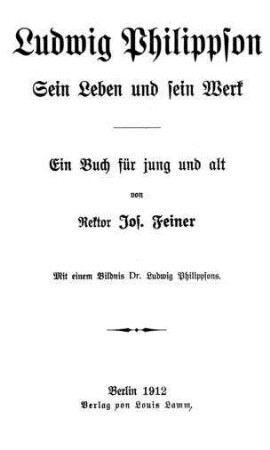 Ludwig Philippson : sein Leben u. sein Werk ; ein Buch f. jung u. alt / von Jos. Feiner
