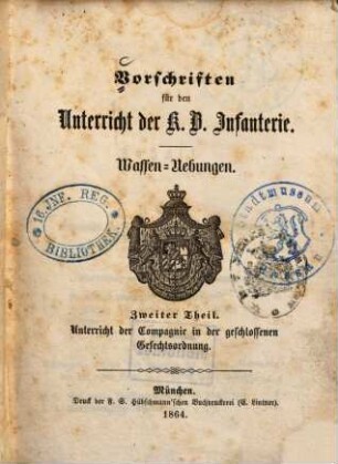 Vorschriften für den Unterricht der K. B. Infanterie : Waffen-Uebungen, 2. Unterricht der Compagnie in der geschlossenen Gefechtsordnung