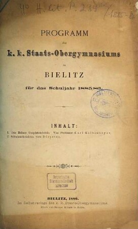 Programm des K.K. Staats-Obergymnasiums in Bielitz : für das Schuljahr .... 1885/86