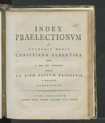 WS 1793/94: Index Praelectionvm In Academia Regia Christiana Albertina Inde A Die XXI Octobris Vsqve Ad Diem Festvm Paschatis A. MDCCXCIV Habendarvm.