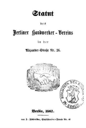 Statut des Berliner Handwerker-Vereins : (Alexander-Strasse Nummer 26)