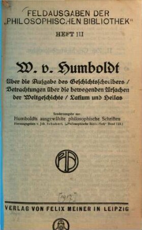 W. v. Humboldt über die Aufgabe des Geschichtschreibers : Betrachtungen über die bewegenden Ursachen der Weltgeschichte, Latium und Hellas