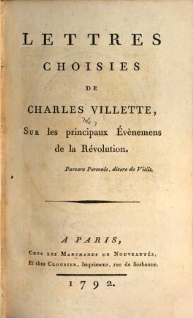 Lettres choisies de Charles Villette sur les principaux évènemens de la Révolution