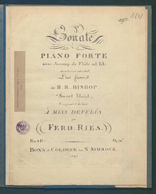 39e Sonate pour le Piano Forte avec Accomp. de Flûte ad lib. : où se trouve introduit l'air favorit de H.R. Bishop. "Sweet Maid" : Op. 76