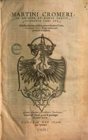 De origine et rebus gestis Polonorum Martini Cromeri de origine et rebus gestis Polonorum libri XXX
