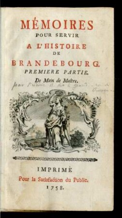 Premiere Partie: Mémoires Pour Servir A L'Histoire De Brandebourg ; Premiere Partie