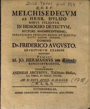 Melchisedecvm Ab Henr. Hvlsio Minvs Feliciter In Henocho Detectvm