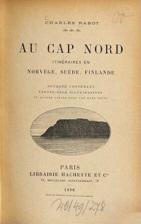 Au Cap Nord : Itinéraires en Norvège, Suède, Finlande. Ouvrage contenant 32 illustrations et 4 cartes dont 1 hors texte