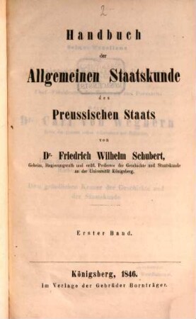 Handbuch der allgemeinen Staatskunde von Europa, 2,2,1. Abt. 2, Deutsche Staaten ; Theil 2, Der Preussische Staat ; Bd. 1