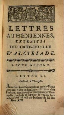 Collection complète des oeuvres de M. de Crébillon, fils. 13, Lettres athéniennes ; 2 : extraites du porte-feuille d'Alcibiade