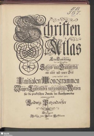 Schriften-Atlas : eine Sammlung der wichtigsten Schreib- und Druckschriften aus alter und neuer Zeit nebst Initialen, Monogrammen, Wappen, Landesfarben und heraldischen Motiven für die praktischen Zwecke des Kunstgewerbes