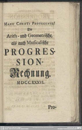 Die Arith- und Geometrische, als auch Musicalische Progression-Rechnung