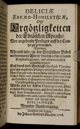 Deliciæ Ebræo- Homileticæ, Oder Ergötzlichkeiten der Ebräischen Sprache/ ... Neundte Ausfertigung.