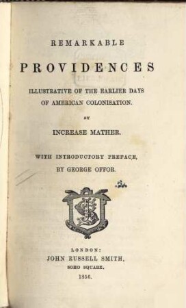 Remarkable providences illustrative of the earlier days of American colonisation : With introductory preface by George Offor