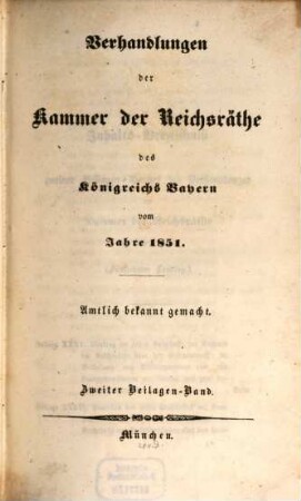 Verhandlungen der Kammer der Reichsräthe des Königreiches Bayern. Protokoll-Band. [81] = 1851,Beil.2
