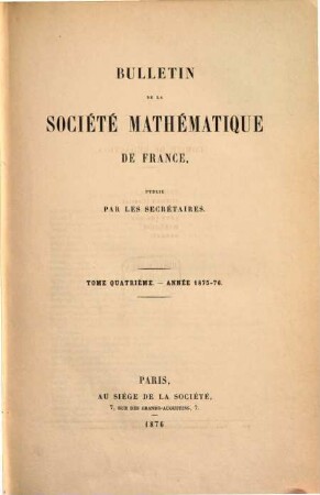 Bulletin de la Société Mathématique de France. 4. 1875/76. - 1876