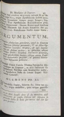 Argumentum. Patriarche Antiocheno gratulatur, quod in Sinarum ... Venerabili Fratri Carolo Thomae Patriarchae ...Clemens PP. XI.