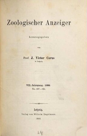 Zoologischer Anzeiger : morphology, systematics, biogeography; a journal of comparative zoology. 7. 1884