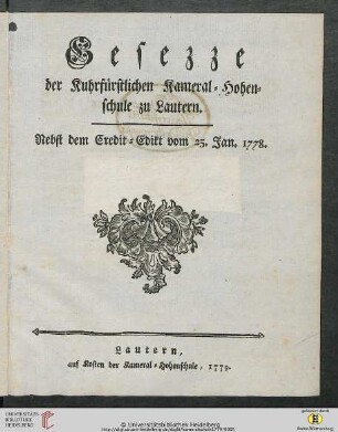 Gesezze der Kuhrfürstlichen Kameral-Hohen-Schule zu Lautern