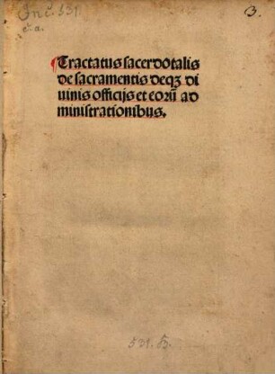 Tractatus sacerdotalis de sacramentis deq[ue] diuinis officijs et eoru[m] administrationibus