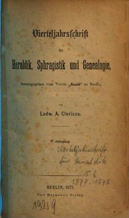 Vierteljahrsschrift für Heraldik, Sphragistik und Genealogie. 5. 1877