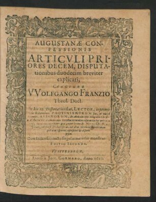 Augustanae Confessionis Articuli Priores Decem, Disputationibus duodecim breviter explicati : Cum Indice succincto singulas materias monstrante