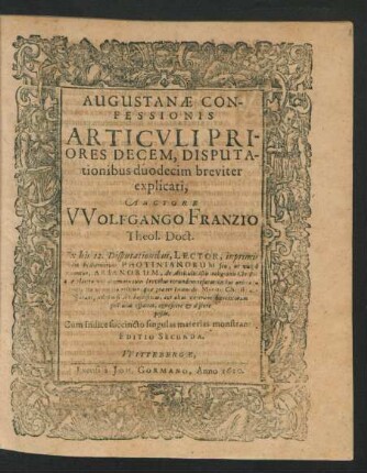 Augustanae Confessionis Articuli Priores Decem, Disputationibus duodecim breviter explicati : Cum Indice succincto singulas materias monstrante